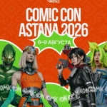 Comic Con Astana 2026: столица примет фестиваль поп-культуры со звездами мирового кино